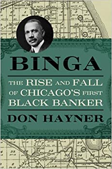 Binga: The Rise and Fall of Chicago’s First Black Banker
